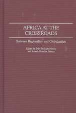 Africa at the Crossroads: Between Regionalism and Globalization