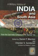 A Military History of India and South Asia: From the East India Company to the Nuclear Era