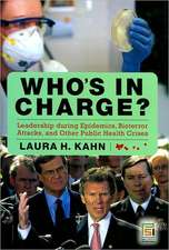 Who's in Charge?: Leadership during Epidemics, Bioterror Attacks, and Other Public Health Crises