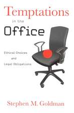 Temptations in the Office: Ethical Choices and Legal Obligations