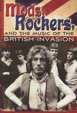 Mods, Rockers, and the Music of the British Invasion