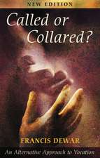 Called or Collared? – An Alternative Approach to Vocation