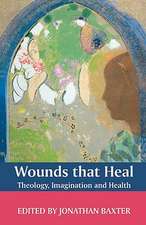 Wounds That Heal: Theology, Imagination and Health