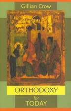 Orthodoxy For Today