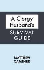 A Clergy Husband`s Survival Guide