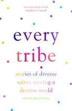 Every Tribe – Stories of Diverse Saints Serving a Diverse World