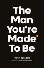 The Man You`re Made to Be