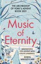 Music of Eternity – Meditations for Advent with Evelyn Underhill – The Archbishop of York′s Advent Book 2021