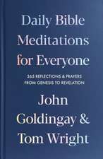 Daily Bible Meditations for Everyone – 365 Reflections and Prayers, from Genesis to Revelation