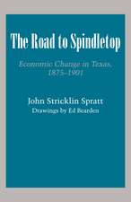 The Road to Spindletop: Economic Change in Texas, 1875–1901