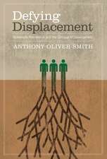 Defying Displacement: Grassroots Resistance and the Critique of Development