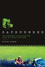 Zaprudered – The Kennedy Assassination Film in Visual Culture