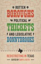 Rotten Boroughs, Political Thickets, and Legislative Donnybrooks: Redistricting in Texas