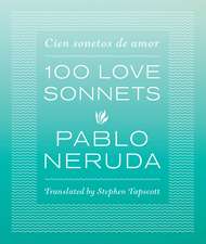 One Hundred Love Sonnets: Cien sonetos de amor