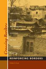 Crossing Borders, Reinforcing Borders: Social Categories, Metaphors, and Narrative Identities on the U.S.-Mexico Frontier