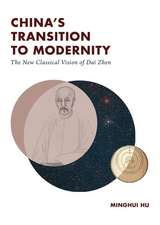 China`s Transition to Modernity – The New Classical Vision of Dai Zhen