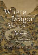 Where Dragon Veins Meet – The Kangxi Emperor and His Estate at Rehe