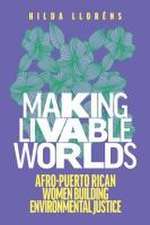 Making Livable Worlds – Afro–Puerto Rican Women Building Environmental Justice