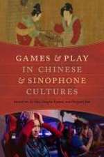 Games and Play in Chinese and Sinophone Cultures