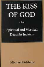 The Kiss of God – Spiritual and Mystical Death in Judaism