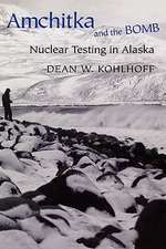 Amchitka and the Bomb – Nuclear Testing in Alaska