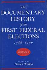 The Documentary History of the First Federal Elections, 1788-1790, Volume II