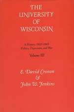 Univ Of Wisconsin V3: Volume Iii: Politics, Depression, And War, 1925-1945