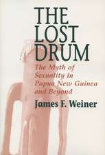 Lost Drum: The Myth of Sexuality in Papua New Guinea and Beyond