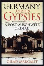 Germany and Its Gypsies: A Post-Auschwitz Ordeal