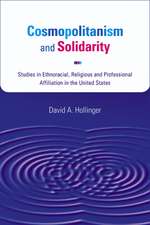 Cosmopolitanism and Solidarity: Studies in Ethnoracial, Religious, and Professional Affiliation in the United States