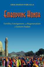 Embodying Honor: Fertility, Foreignness, and Regeneration in Eastern Sudan