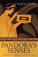 Pandora’s Senses: The Feminine Character of the Ancient Text