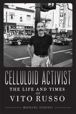 Celluloid Activist: The Life and Times of Vito Russo