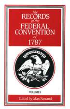 The Records of the Federal Convention of 1787: 1937 Revised Edition in Four Volumes, Volume 1