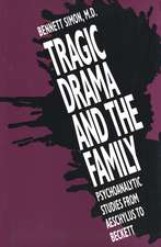 Tragic Drama and the Family: Psychoanalytic Studies from Aeschylus to Beckett