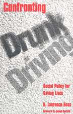 Confronting Drunk Driving: Social Policy for Saving Lives