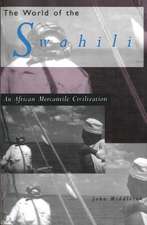 The World of the Swahili: An African Mercantile Civilization