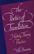 The Poetics of Translation: History, Theory, Practice