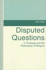 Disputed Questions in Theology and the Philosophy of Religion