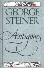 Antigones: How the Antigone Legend Has Endured in Western Literature, Art, and Thought