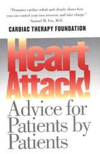 Heart Attack!: Advice for Patients by Patients