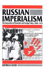 Russian Imperialism: The Interaction of Domestic and Foreign Policy, 1860–1914