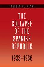 The Collapse of the Spanish Republic, 1933-1936: Origins of the Civil War