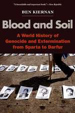 Blood and Soil – A World History of Genocide and Extermination from Sparta to Darfur