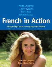 French in Action: A Beginning Course in Language and Culture: The Capretz Method, Part 1