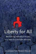 Liberty for All: Reclaiming Individual Privacy in a New Era of Public Morality