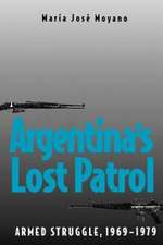 Argentina's Lost Patrol: Armed Struggle, 1969-1979