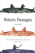 Return Passages: Great American Travel Writing, 1780-1910