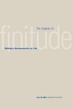 The Tragedy of Finitude: Dilthey's Hermeneutics of Life