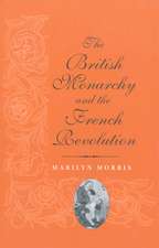 The British Monarchy and the French Revolution